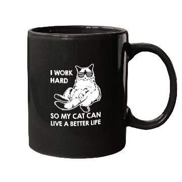 Discover I Work Hard So My Cat Mugs