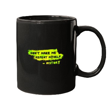 Discover Funny History Teacher Sarcasm Repeat Myself Mugs