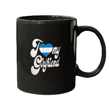 Discover HondurasI Love My Honduran Girlfriend Mugs