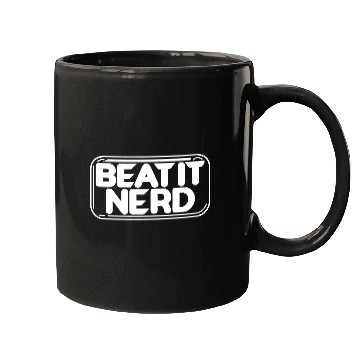 Discover Beat it Nerd 17 Mugs