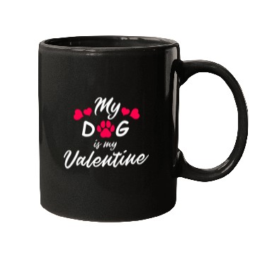Discover My dog is my valentine Mugs