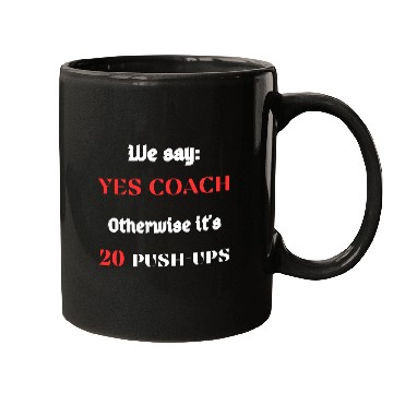 Discover We say : Yes coach Otherwise it's 10 push-Postal Service Mugs