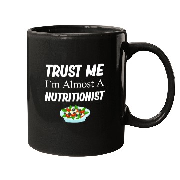 Discover Trust Me I'm Almost A Nutritionist Medical Mugs