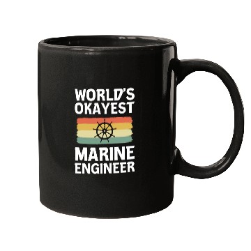 Discover World's Okayest Marine Engineer Ship Engineer Mugs