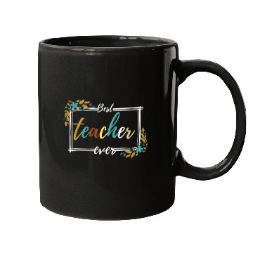 Discover BEST TEACHER EVER,teacher quote Mugs