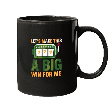 Discover Let's Make This A Big Win For Me Mugs