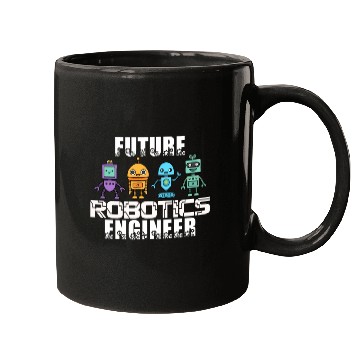 Discover Future Robotics Engineer Robot Engineer Robotics Mugs