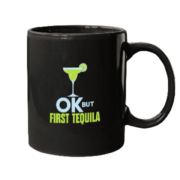 Discover OK But First Tequila Drunk Lover Mugs Alcohol