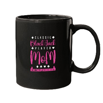Discover Classic Blackjack Player Mom The Card Game Lover Mugs