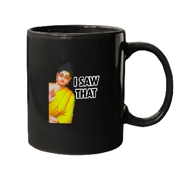 Discover I SAW THAT BUDDHA MEME Mugs