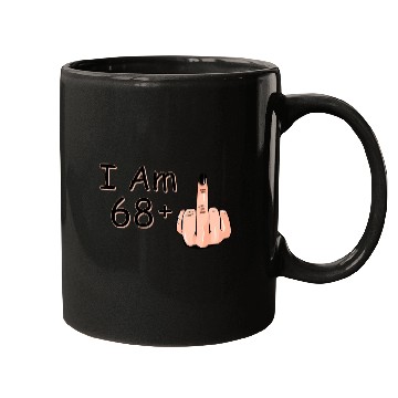 Discover I Am 68 + 1 Middle Finger Mugs I Am 68 Plus,