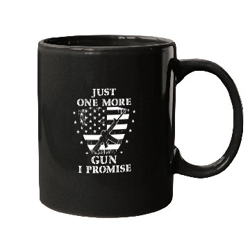 Discover Just One More Gun I Promise Mugs