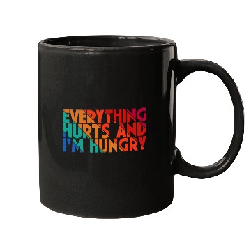 Discover Everything Hurts And I'm Hungry, Gym Lovers, Gift Mugs