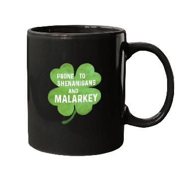 Discover Prone To Shenanigans And Malarkey Mugs