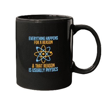 Discover Everything Happens For A Reason Physics Science Mugs
