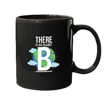 Discover there is no planet b Mugs