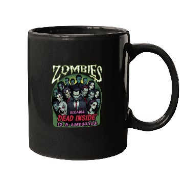 Discover Zombies, because dead inside is a lifestyle! Mugs