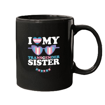 Discover I Love My Transgender Sister Family Trans LGBTQ Mugs