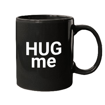 Discover Hug Me Bold Statement Minimalist Mugs