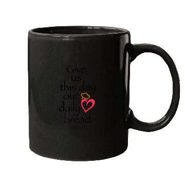 Discover Give Us Today Our Daily Bread Mugs