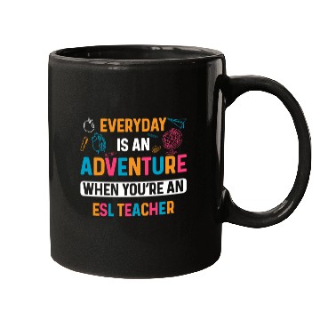 Discover ESL Teacher Everyday Is An Adventure Mugs