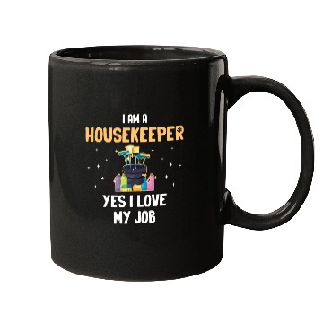 Discover I Am A Housekeeper Yes I Love My Job Housemaid Mugs