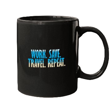 Discover WORK. SAVE. TRAVEL. REPEAT DESIGN Mugs