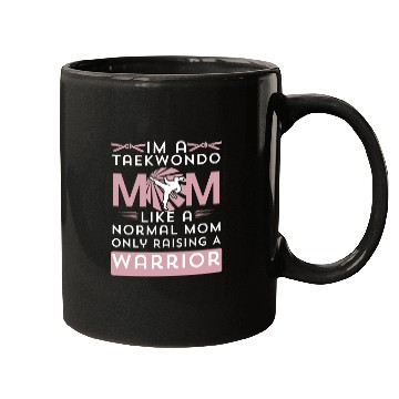 Discover Taekwondo Mom Like A Normal Mom Raising warrior Mugs
