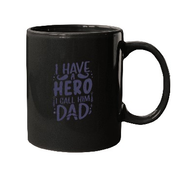 Discover I Have a Hero: Call Him Dad Mugs
