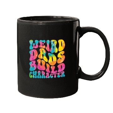 Discover Weird Dads Build Character Funny Dad Mugs
