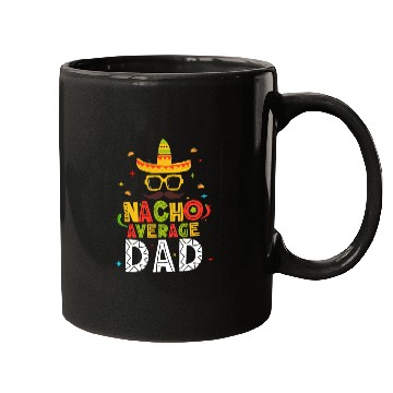 Discover Cinco 5 De Mayo Mexican Nacho Average Dad Daddy Mugs