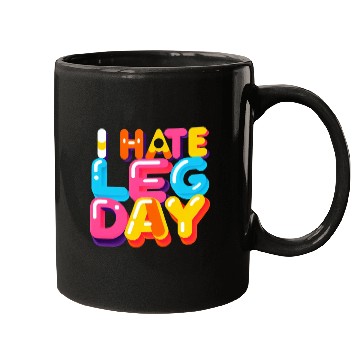 Discover I Hate Leg Day 33 Mugs