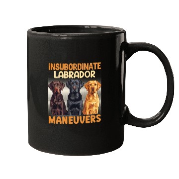 Discover Labrador Dog INSUBORDINATE LABRADOR MANEUVERS Mugs