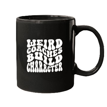 Discover Weird Coaches Build Character Coach Mugs
