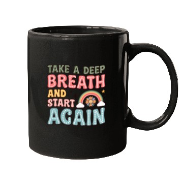 Discover Take a Deep Breath and Start Again Motivational Mugs