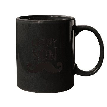 Discover Like my son Mugs