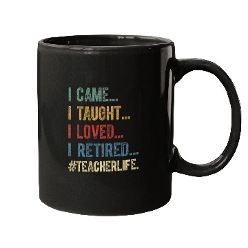 Discover I Came I Taught I Loved I Retired Teacher Mugs