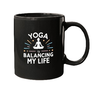 Discover Yoga Is Balancing My Life Mugs