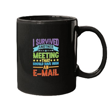 Discover I Survived Another Meeting 80 Mugs