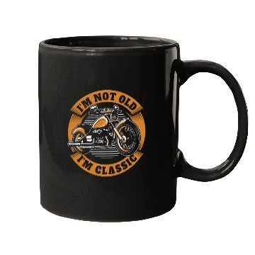 Discover Motorcycle Im Not Old Im Classic Mugs
