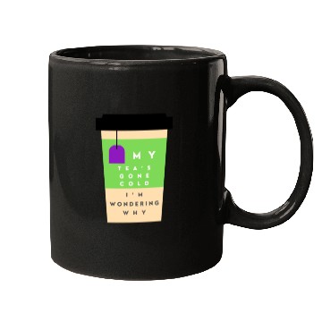 Discover My Tea s Gone Cold Mugs