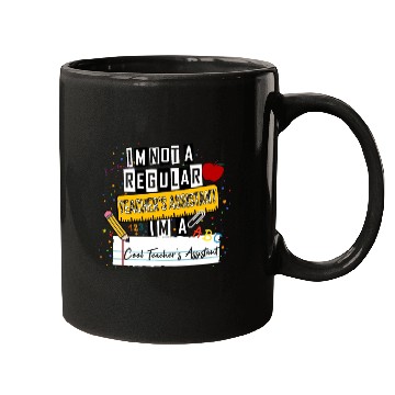 Discover I'm Not a Regular Teacher Assistant Cool Teacher A Mugs