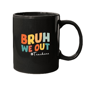 Discover Bruh we out Teacher Mugs