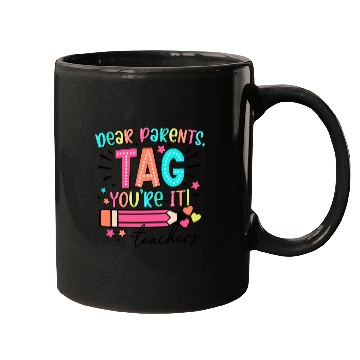 Discover Dear Parents tag you re it teacher Mugs