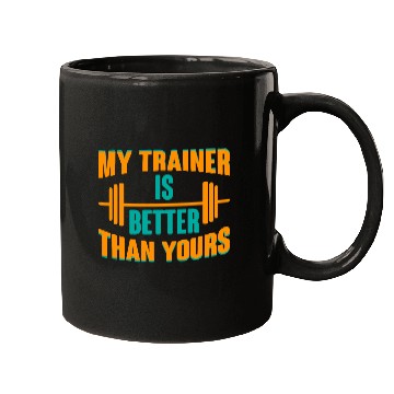 Discover My Trainer Is Better Than Yours 2 Mugs