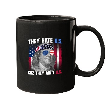 Discover They Hate US Cuz They Ain't US Ben Franklin Mugs