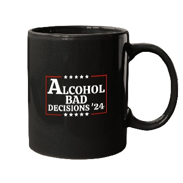 Discover Alcohol & Bad Decisions 2024 Funny Presidential Mugs