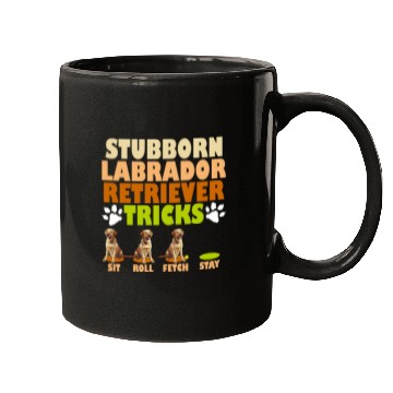 Discover Labrador Dog STUBBORN LABRADOR RETRIEVER TRICKS Mugs