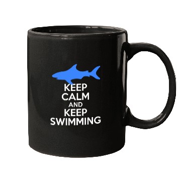 Discover Keep Calm And Keep Swimming With Shark Freestyle Mugs