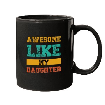 Discover Awesome Like My Daughter Mugs
